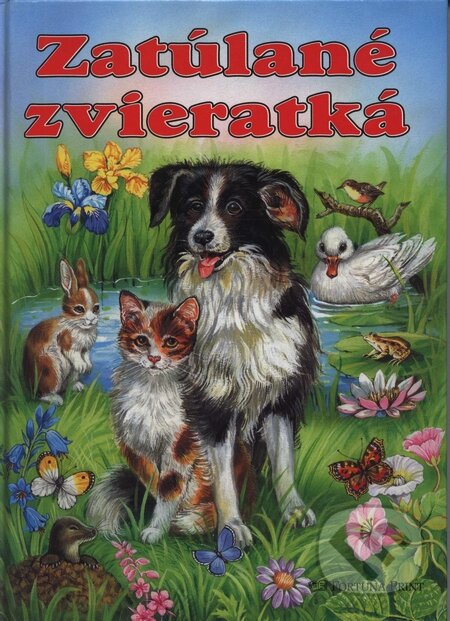 Kniha: Zatúlané zvieratká (Autorský kolektív). Fortuna Libri, 2007 Kniha: Zatúlané zvieratká (Autorský kolektív). Fortuna Libri, 2007