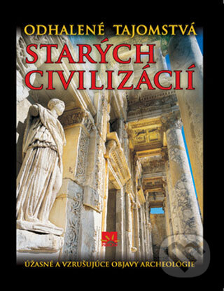 Kniha: Odhalené tajomstvá starých civilizácií (Príroda). Príroda, 2007 Kniha: Odhalené tajomstvá starých civilizácií (Príroda). Príroda, 2007