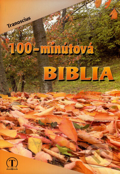 Kniha: 100–minútová Biblia (Michael Hinton). Tranoscius, 2007 Kniha: 100–minútová Biblia (Michael Hinton). Tranoscius, 2007