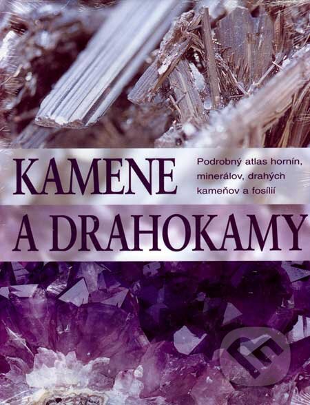 Kniha: Kamene a drahokamy (Ronald Louis Bonewitz). Slovart, 2007 Kniha: Kamene a drahokamy (Ronald Louis Bonewitz). Slovart, 2007