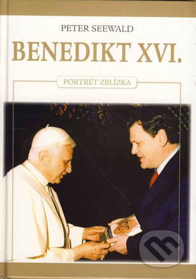 Kniha: Benedikt XVI. (Peter Seewald). Spolok svätého Vojtecha, 2007 Kniha: Benedikt XVI. (Peter Seewald). Spolok svätého Vojtecha, 2007