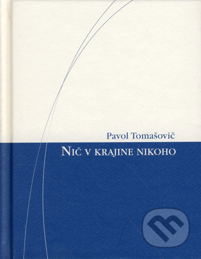 Nič v krajine nikoho - Pavol Tomašovič, Spolok svätého Vojtecha, 2007