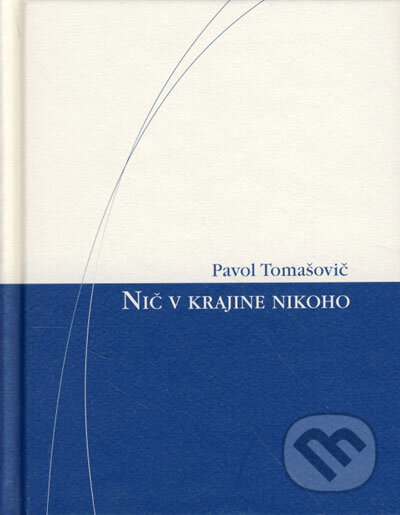 Kniha: Nič v krajine nikoho (Pavol Tomašovič). Spolok svätého Vojtecha, 2007 Kniha: Nič v krajine nikoho (Pavol Tomašovič). Spolok svätého Vojtecha, 2007