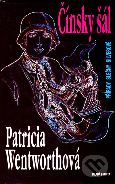 Kniha: Čínský šál (Patricia Wentworthová). Mladá fronta, 2007 Kniha: Čínský šál (Patricia Wentworthová). Mladá fronta, 2007
