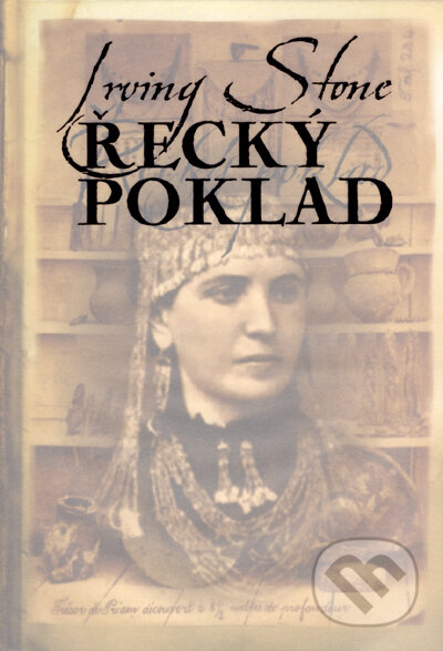 Kniha: Řecký poklad (Irving Stone). Fuego, 2007 Kniha: Řecký poklad (Irving Stone). Fuego, 2007
