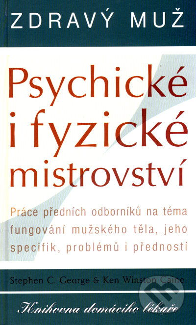 Kniha: Psychické i fyzické mistrovství (K. W. Caine a S.C. George). Columbus, 2007 Kniha: Psychické i fyzické mistrovství (K. W. Caine a S.C. George). Columbus, 2007