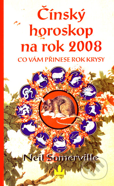 Kniha: Čínský horoskop na rok 2008 (Neil Somerville). Baronet, 2007 Kniha: Čínský horoskop na rok 2008 (Neil Somerville). Baronet, 2007