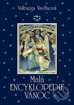 Malá encyklopedie Vánoc - Valburga Vavřinová, Libri, 2007