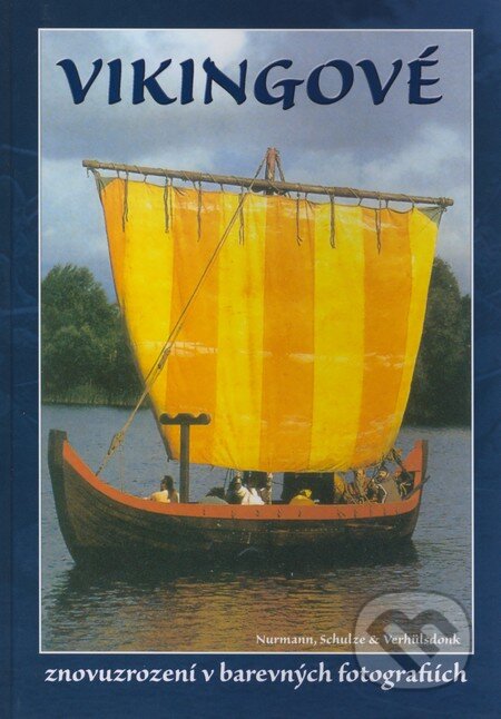 Kniha: Vikingové (Britta Nurmann, Carl Schulze a Torsten Verhűlsdonk). Fighters Publications, 2007 Kniha: Vikingové (Britta Nurmann, Carl Schulze a Torsten Verhűlsdonk). Fighters Publications, 2007