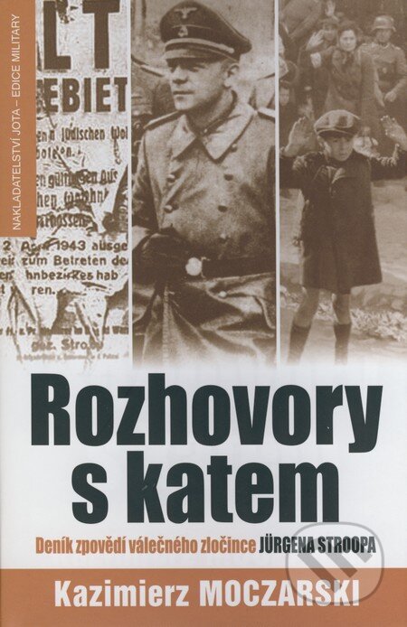 Kniha: Rozhovory s katem (Kazimierz Moczarski). Jota, 2007 Kniha: Rozhovory s katem (Kazimierz Moczarski). Jota, 2007