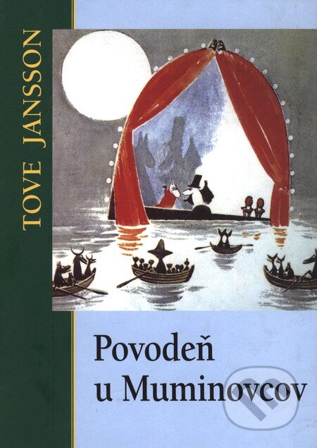 Kniha: Povodeň u Muminovcov (Tove Jansson). Slovart, 2007 Kniha: Povodeň u Muminovcov (Tove Jansson). Slovart, 2007