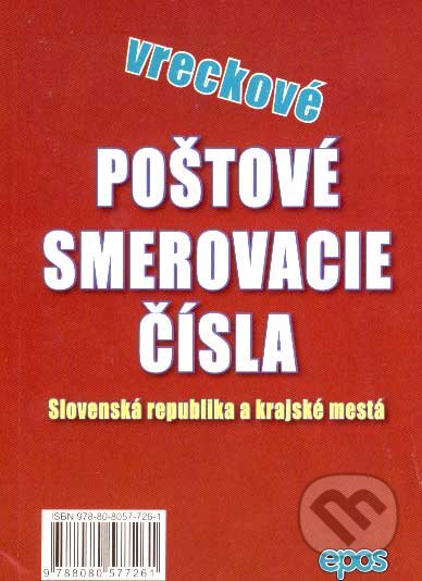 Kniha: Vreckové Poštové smerovacie čísla (Epos). Epos, 2007 Kniha: Vreckové Poštové smerovacie čísla (Epos). Epos, 2007