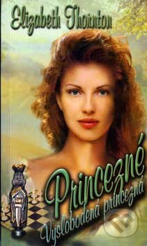Kniha: Princezné - Vyslobodená princezná (Elizabeth Thornton). Wist, 2007 Kniha: Princezné - Vyslobodená princezná (Elizabeth Thornton). Wist, 2007