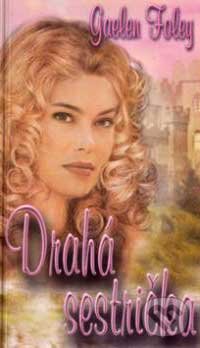 Kniha: Vyvolení... - Drahá sestrička (Gaelen Foley). Wist, 2005 Kniha: Vyvolení... - Drahá sestrička (Gaelen Foley). Wist, 2005