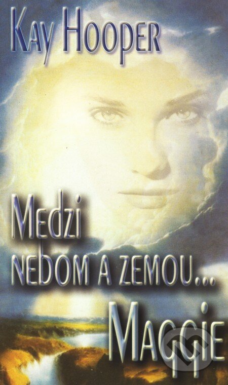 Kniha: Medzi nebom a zemou - Maggie (Kay Hooper). Wist, 2004 Kniha: Medzi nebom a zemou - Maggie (Kay Hooper). Wist, 2004