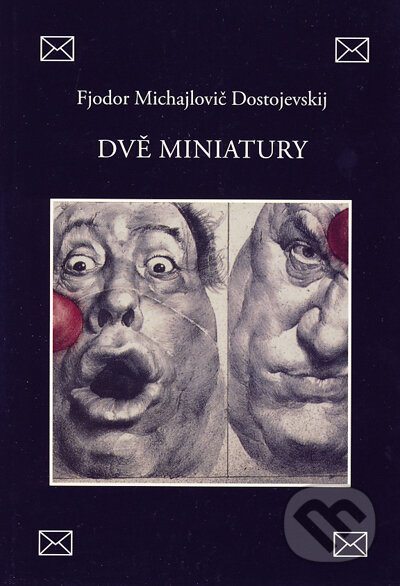Kniha: Dvě miniatury (Fiodor Michajlovič Dostojevskij). Volvox Globator, 2007 Kniha: Dvě miniatury (Fiodor Michajlovič Dostojevskij). Volvox Globator, 2007