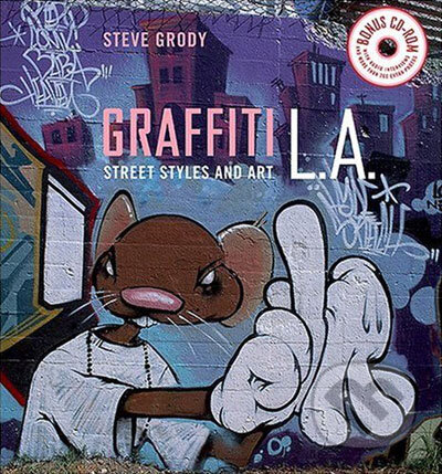 Kniha: Graffiti L.A. (Steve Grody). Harry Abrams, 2007 Kniha: Graffiti L.A. (Steve Grody). Harry Abrams, 2007