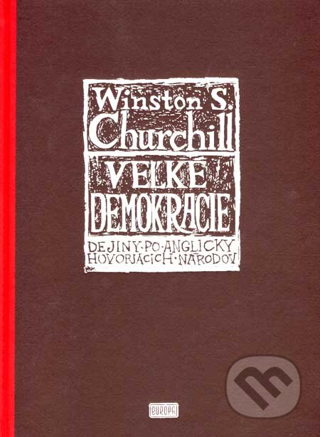 Kniha: Veľké demokracie (Winston S. Churchill). Európa, 2007 Kniha: Veľké demokracie (Winston S. Churchill). Európa, 2007