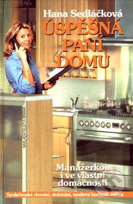 Kniha: Úspěšná paní domu (Hana Sedláčková). Brána, 2004 Kniha: Úspěšná paní domu (Hana Sedláčková). Brána, 2004