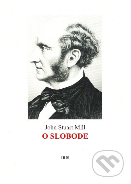 Kniha: O slobode (John Stuart Mill). IRIS, 1995 Kniha: O slobode (John Stuart Mill). IRIS, 1995