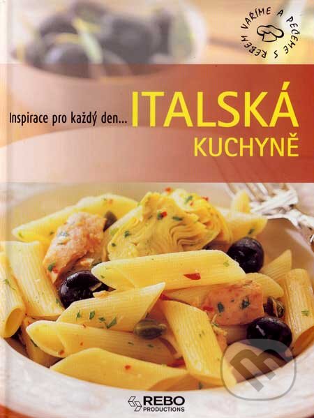 Kniha: Italská kuchyně (Rebo). Rebo, 2007 Kniha: Italská kuchyně (Rebo). Rebo, 2007