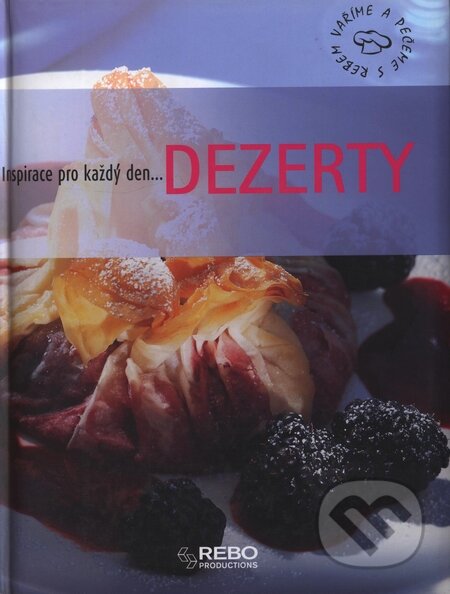 Kniha: Dezerty (Rebo). Rebo, 2007 Kniha: Dezerty (Rebo). Rebo, 2007