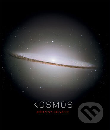 Kniha: Kosmos (Gilles Sparrow). Slovart CZ, 2007 Kniha: Kosmos (Gilles Sparrow). Slovart CZ, 2007