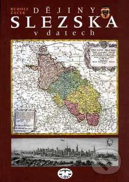 Kniha: Dějiny Slezska v datech (Rudolf Žáček). Libri, 2007 Kniha: Dějiny Slezska v datech (Rudolf Žáček). Libri, 2007