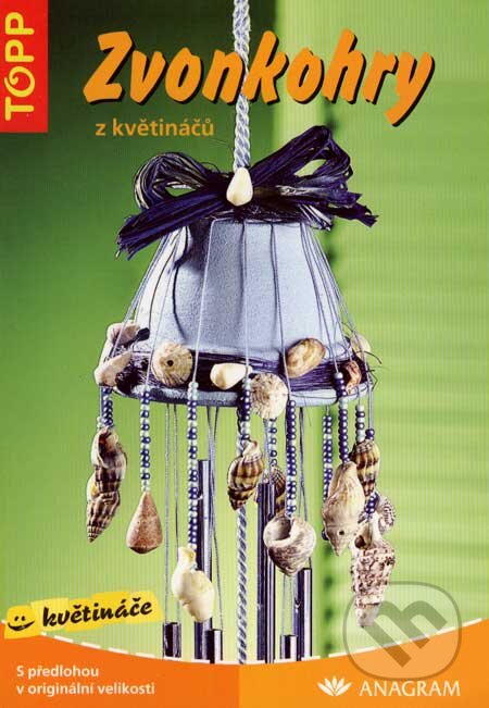 Kniha: Zvonkohry z květináčů (Anagram). Anagram, 2005 Kniha: Zvonkohry z květináčů (Anagram). Anagram, 2005