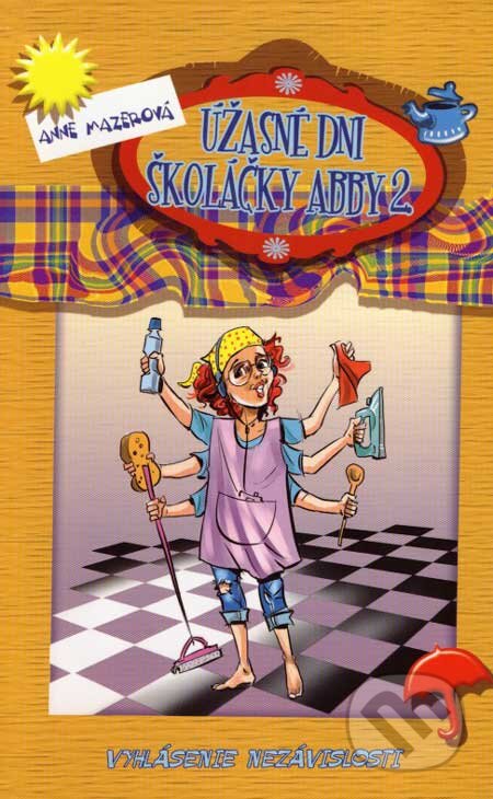 Kniha: Úžasné dni školáčky Abby 2. (Anne Mazerová). Columbus, 2007 Kniha: Úžasné dni školáčky Abby 2. (Anne Mazerová). Columbus, 2007