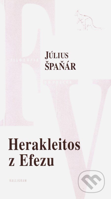 Kniha: Herakleitos z Efezu (Július Špaňár). Kalligram, 2007 Kniha: Herakleitos z Efezu (Július Špaňár). Kalligram, 2007