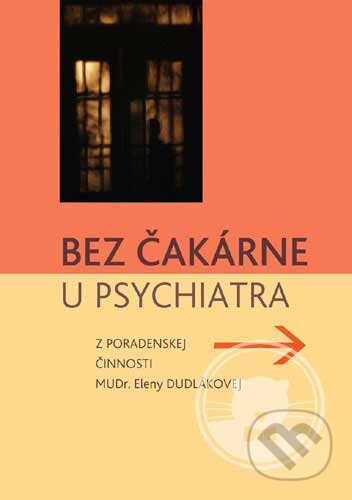 Kniha: Bez čakárne u psychiatra (Návrat domů). Návrat domů, 2007 Kniha: Bez čakárne u psychiatra (Návrat domů). Návrat domů, 2007