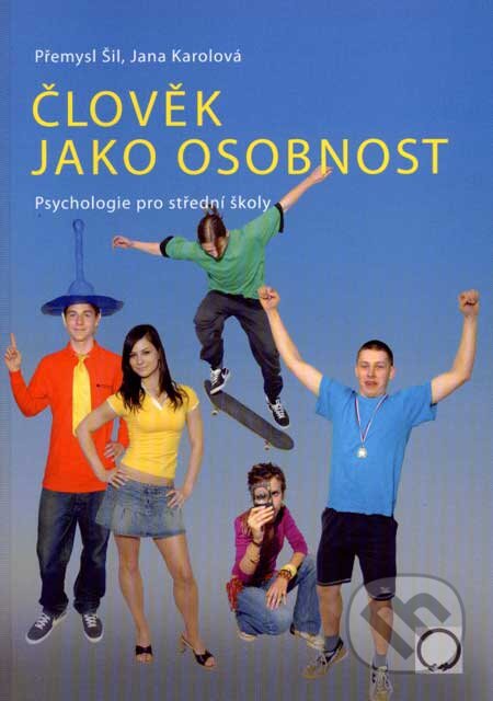 Kniha: Člověk jako osobnost (Jana Karolová a Přemysl Šil). Olomouc, 2007 Kniha: Člověk jako osobnost (Jana Karolová a Přemysl Šil). Olomouc, 2007