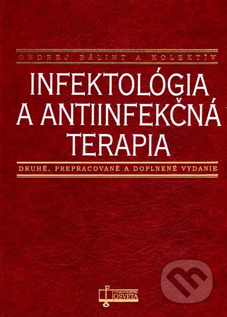 Kniha: Infektológia a antiinfekčná terapia (Ondrej Bálint a kolektív). Osveta, 2007 Kniha: Infektológia a antiinfekčná terapia (Ondrej Bálint a kolektív). Osveta, 2007