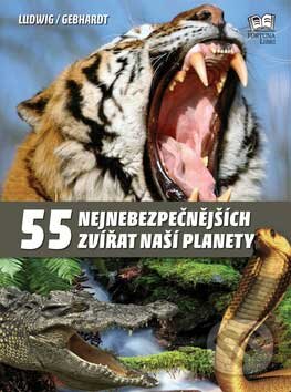 Kniha: 55 nejnebezpečnějších zvířat naší planety (Gebhardt a Ludwig). Fortuna Libri ČR, 2007 Kniha: 55 nejnebezpečnějších zvířat naší planety (Gebhardt a Ludwig). Fortuna Libri ČR, 2007