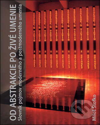 Kniha: Od abstrakcie po živé umenie (Miloš Štofko). Slovart, 2007 Kniha: Od abstrakcie po živé umenie (Miloš Štofko). Slovart, 2007
