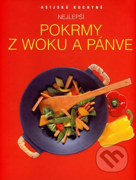 Kniha: Nejlepší pokrmy z woku a pánve (Slovart CZ). Slovart CZ, 2007 Kniha: Nejlepší pokrmy z woku a pánve (Slovart CZ). Slovart CZ, 2007