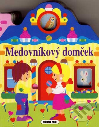 Kniha: Medovníkový domček (Rudolf Čižmárik). Viktoria Print, 2007 Kniha: Medovníkový domček (Rudolf Čižmárik). Viktoria Print, 2007