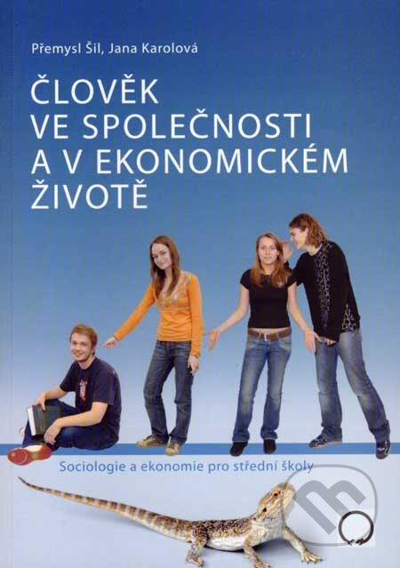 Kniha: Člověk ve společnosti a v ekonomickém životě (Jana Karolová a Přemysl Šil). Olomouc, 2007 Kniha: Člověk ve společnosti a v ekonomickém životě (Jana Karolová a Přemysl Šil). Olomouc, 2007