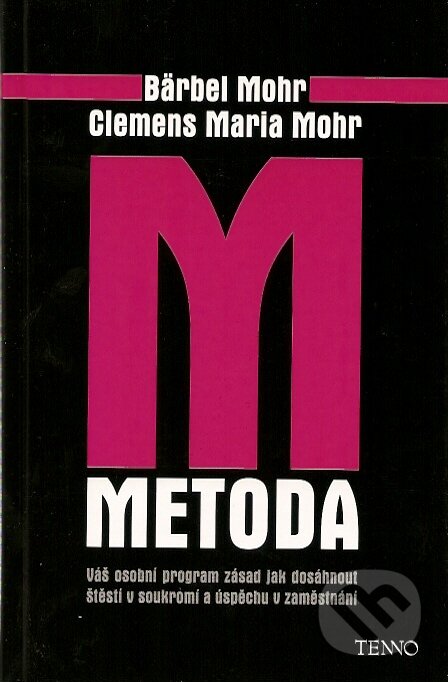 Kniha: Metoda M (Bärbel Mohr a Clemens Maria Mohr). Tenno, 2006 Kniha: Metoda M (Bärbel Mohr a Clemens Maria Mohr). Tenno, 2006
