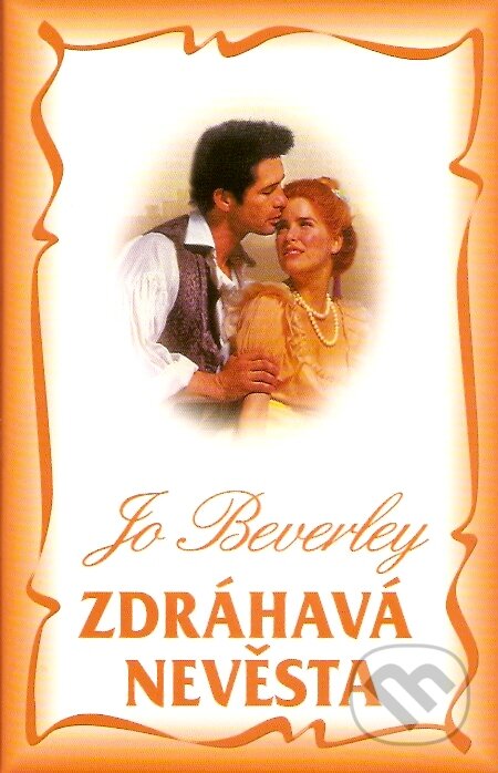 Kniha: Zdráhavá nevěsta (Jo Beverley). Domino, 2007 Kniha: Zdráhavá nevěsta (Jo Beverley). Domino, 2007