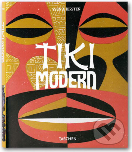 Kniha: Tiki Modern (Sven A. Kirsten). Taschen, 2007 Kniha: Tiki Modern (Sven A. Kirsten). Taschen, 2007