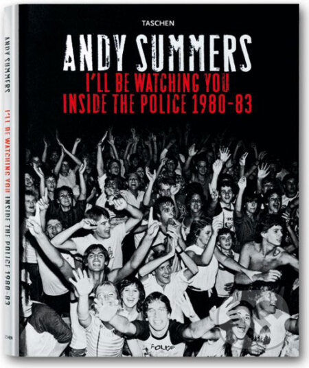 Kniha: I'll Be Watching You: Inside The Police 1980-83 (Andy Summers). Taschen, 2007 Kniha: I'll Be Watching You: Inside The Police 1980-83 (Andy Summers). Taschen, 2007