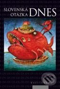 Kniha: Slovenská otázka dnes (Kalligram). Kalligram, 2007 Kniha: Slovenská otázka dnes (Kalligram). Kalligram, 2007