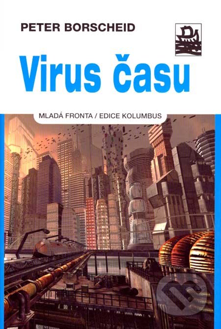 Kniha: Virus času (Peter Borscheid). Mladá fronta, 2007 Kniha: Virus času (Peter Borscheid). Mladá fronta, 2007