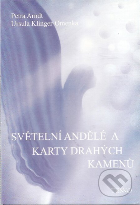 Kniha: Světelní andělé a karty drahých kamenů (Petra Arndt a Ursula Klinger-Omenka). Tenno, 2005 Kniha: Světelní andělé a karty drahých kamenů (Petra Arndt a Ursula Klinger-Omenka). Tenno, 2005