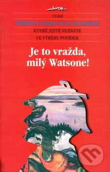 Kniha: Je to vražda, milý Watsone! (Martin Greenberg a kolektív). Jota, 2003 Kniha: Je to vražda, milý Watsone! (Martin Greenberg a kolektív). Jota, 2003