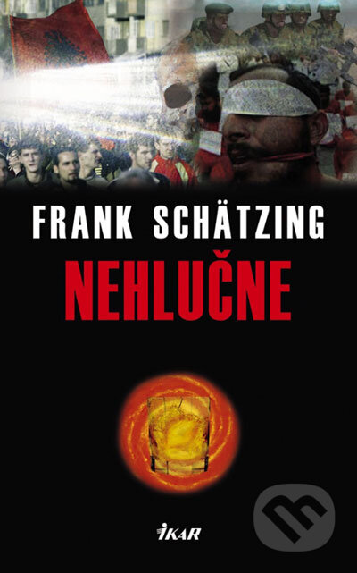 Kniha: Nehlučne (Frank Schätzing). Ikar, 2007 Kniha: Nehlučne (Frank Schätzing). Ikar, 2007