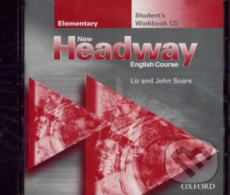 New Headway - Elementary - Student´s Workbook - CD (John Soars a Liz Soars). Oxford University Press, 2000 New Headway - Elementary - Student´s Workbook - CD (John Soars a Liz Soars). Oxford University Press, 2000