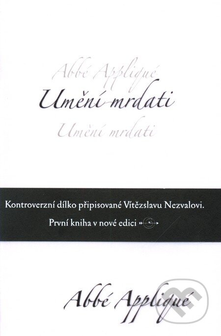 Kniha: Umění mrdati (Abbé Appliqué). Dybbuk, 2006 Kniha: Umění mrdati (Abbé Appliqué). Dybbuk, 2006